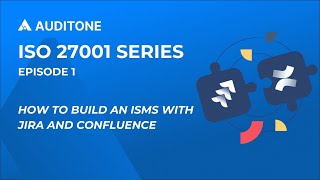 How to Build an ISMS with Jira and Confluence (ISO 27001 Series Episode 1)