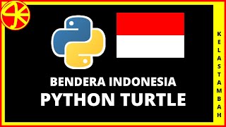 MEMBUAT BENDERA INDONESIA MENGGUNAKAN PYTHON TURTLE