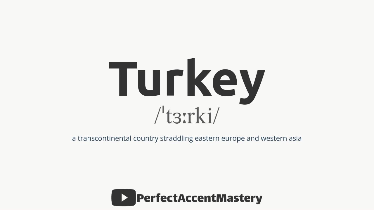 How to Pronounce TURKEY Country Name IPL Definition Perfect Accent Mastery YouTube