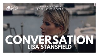 LISA STANSFIELD • Conversation • Chiara Ragnini Acoustic Cover • HOMEPLAY