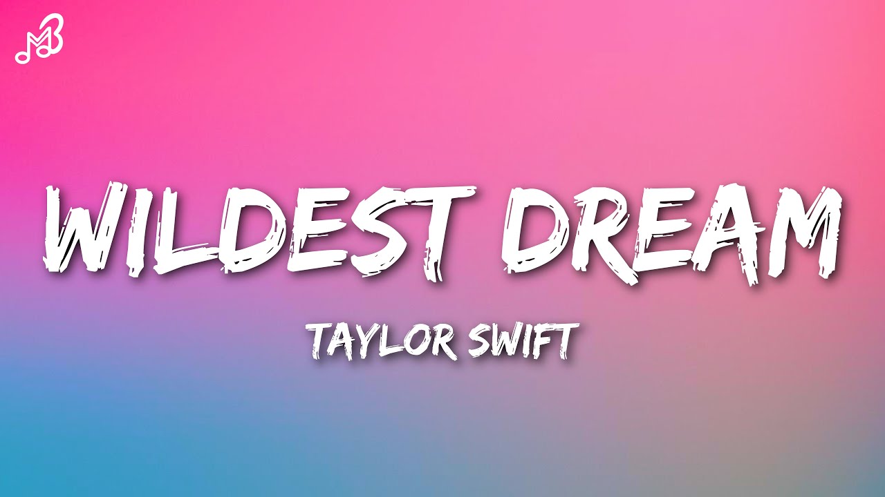 Taylor Swift - Wildest Dreams (Lyrics)