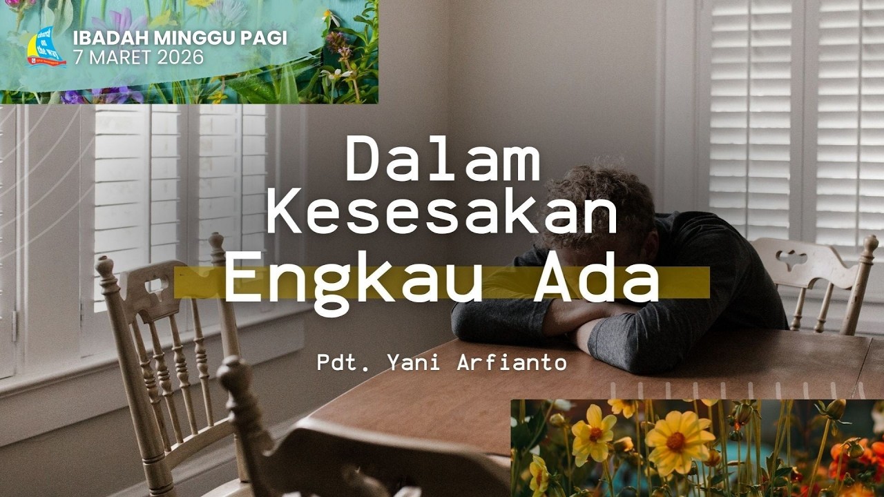 DALAM KESESAKAN ENGKAU ADA- Pdt. Yani Arfianto