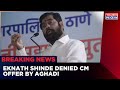 Eknath Shinde Denied Aghadi's Offer To Make Him Chief Minister Of Maharashtra | Breaking News