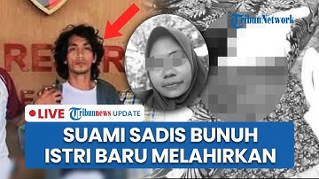 🔴LIVE: Tampang Suami di Dompu Pembunuh Istri yang Baru Melahirkan, Bacok Korban Gegara Banyak Utang