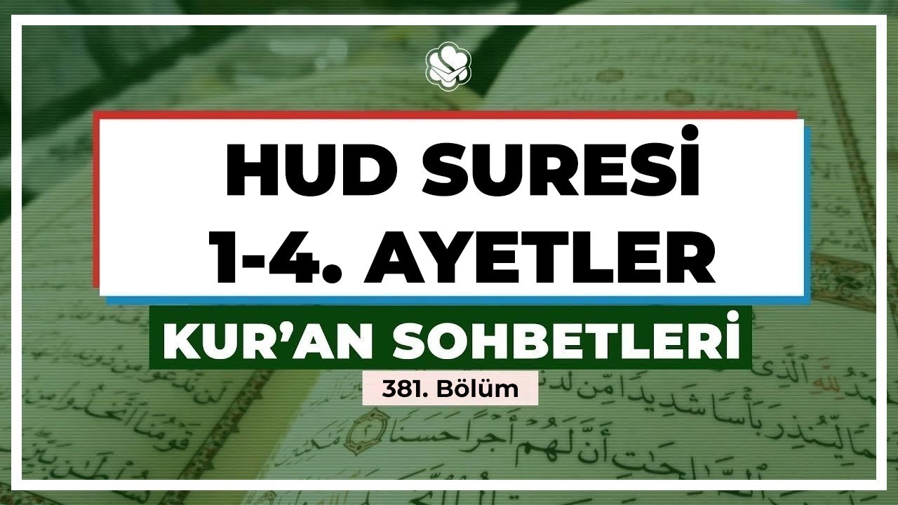 Hud Suresi 1-4. Ayetler | Kur'an Sohbetleri