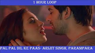 [1 HOUR LOOP] Pal Pal Dil Ke Paas - Arijit Singh, Parampara