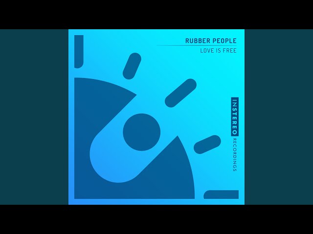 Rubber People - Love Is Free