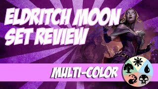 Eldritch Moon Set Review: Multi-Color (Part 1)