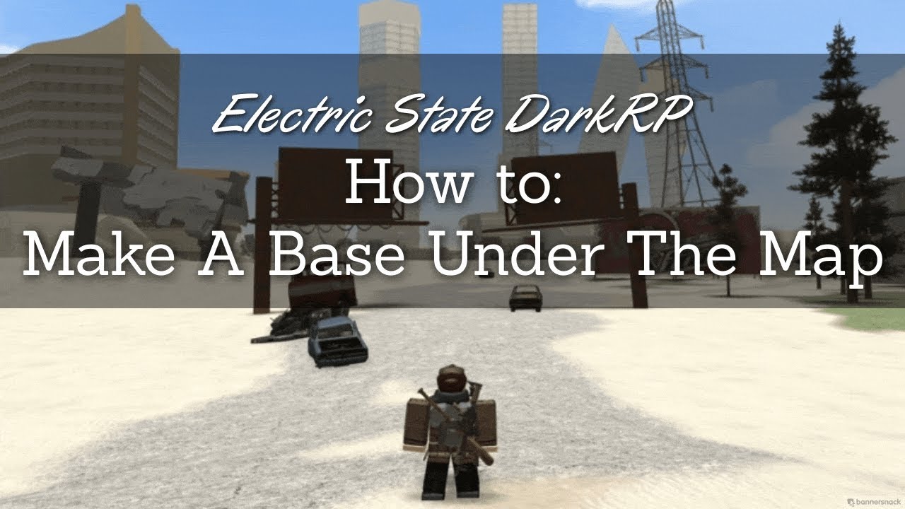 How To Make A Base Under The Map Electric State Darkrp Youtube