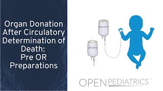 Organ Donation After Circulatory Determination of Death: Pre OR Preparations by S. Vitali, et al.