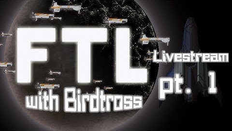 FTL Livestream - Greatest Stealth A Run Ever! - Part 1