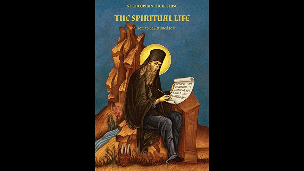 The True Goal Of Life By St Theophan The Recluse YouTube the-true-goal-of-life-by-st-theophan-the-recluse-youtube
