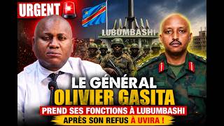 🔴 URGENT : LE GÉNÉRAL OLIVIER GASITA PREND SES FONCTIONS À LUBUMBASHI APRÈS SON REFUS À UVIRA😢😢 !