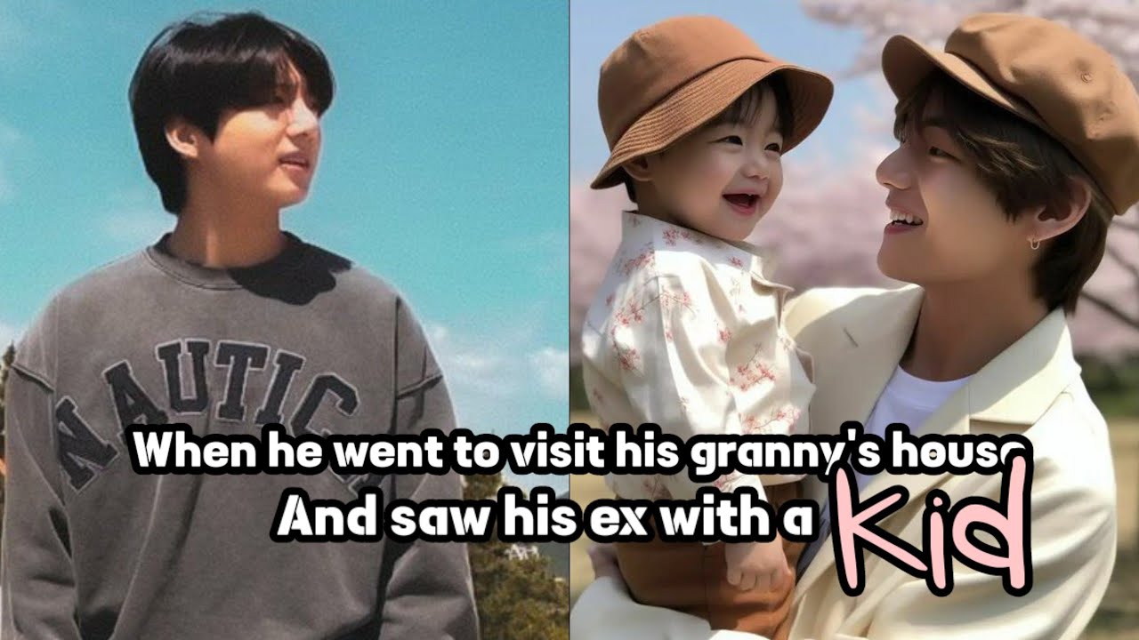 When he visited his granny's house and saw his ex with a child |Taekook/vkook ff oneshot |bts