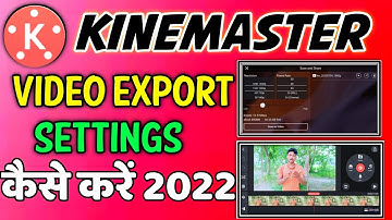 Kinemaster Video Export Settings | kinemaster video editing kaise karen
