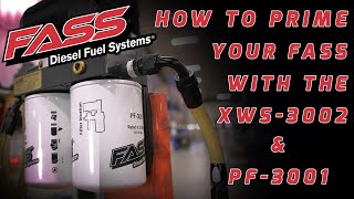 How to Prime Your FASS System With The XWS3002 and PF3001!