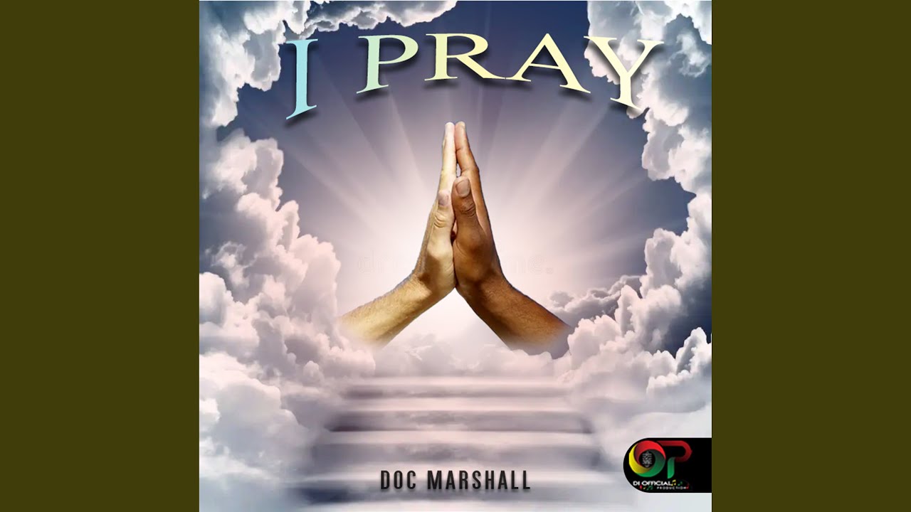 Watch I Pray on YouTube Watch I Pray on YouTube