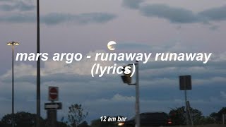 mars argo - runaway runaway (lyrics)