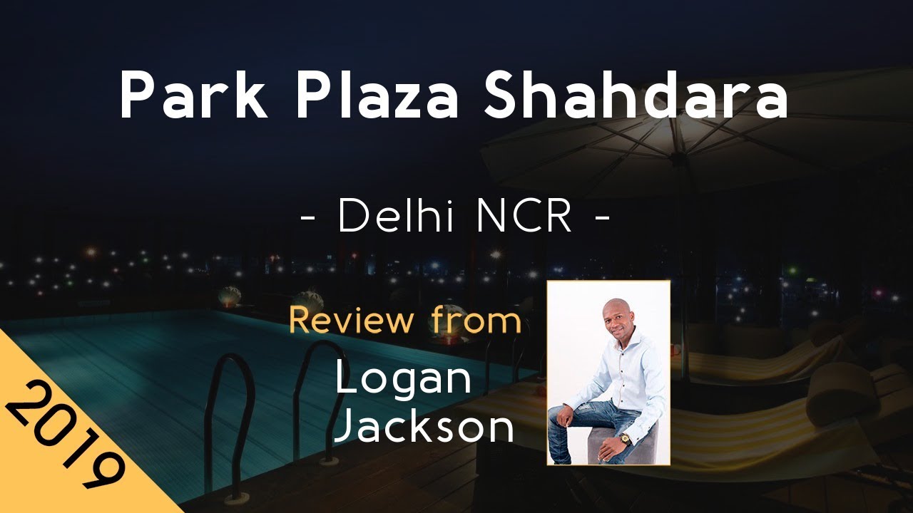 Park Plaza Shahdara 5 Review 2019