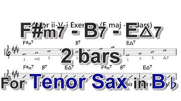 [ F#m7 - B7 - EMaj7 ] 2 Bars ii - V - i exercises for Tenor Sax in Bb