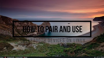 How To Pair And Use Bluetooth Devices On Linux