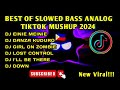 Best of slowed bass analog tiktok mushup 2024