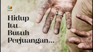 Hidup Itu Butuh Perjuangan ...