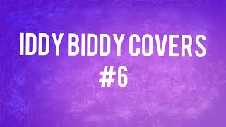 Iddy Biddy Covers #6