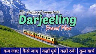 Darjeeling tour guide | Darjeeling tourist places | Darjeeling tour budget | Darjeeling tour plan