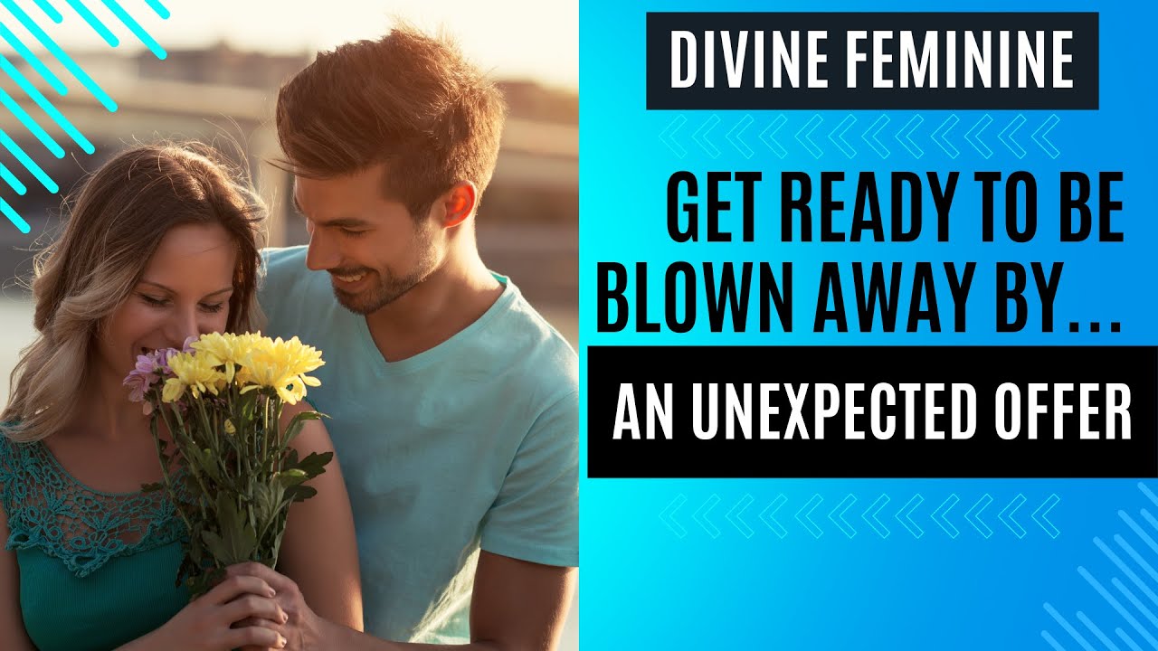 [Divine Feminine] Get Ready to be BLOWN AWAY… by an Unexpected Offer