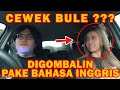 Download Lagu PRANK TAXI ONLINE !! GOMBALIN CEWEK BULE PAKE BAHASA INGGRIS