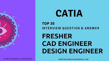 CATIA v5 Interview Question I Mechanical Design engineer I Fresher CAD Engineer-2020