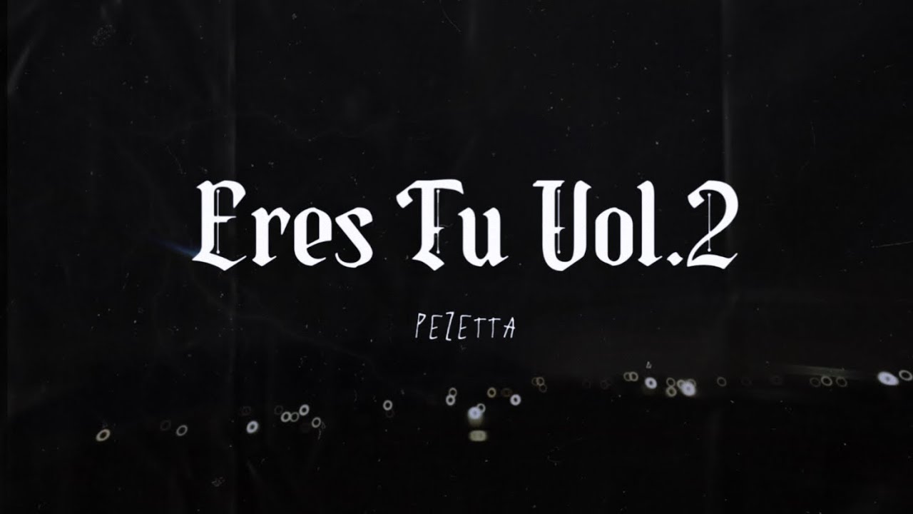 PEZETTA - Eres Tu Vol.2 - YouTube