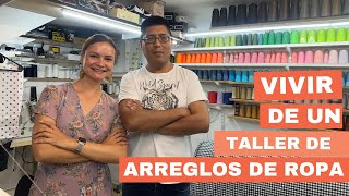 Vivir de un taller de arreglos de ropa.