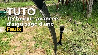 Comment aiguiser une faux - Technique détaillée (faulx) - Tuto complet