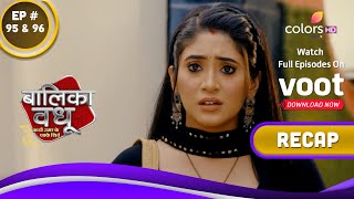 Balika Vadhu S2 | बालिका वधू | Ep. 95 & 96 | Recap