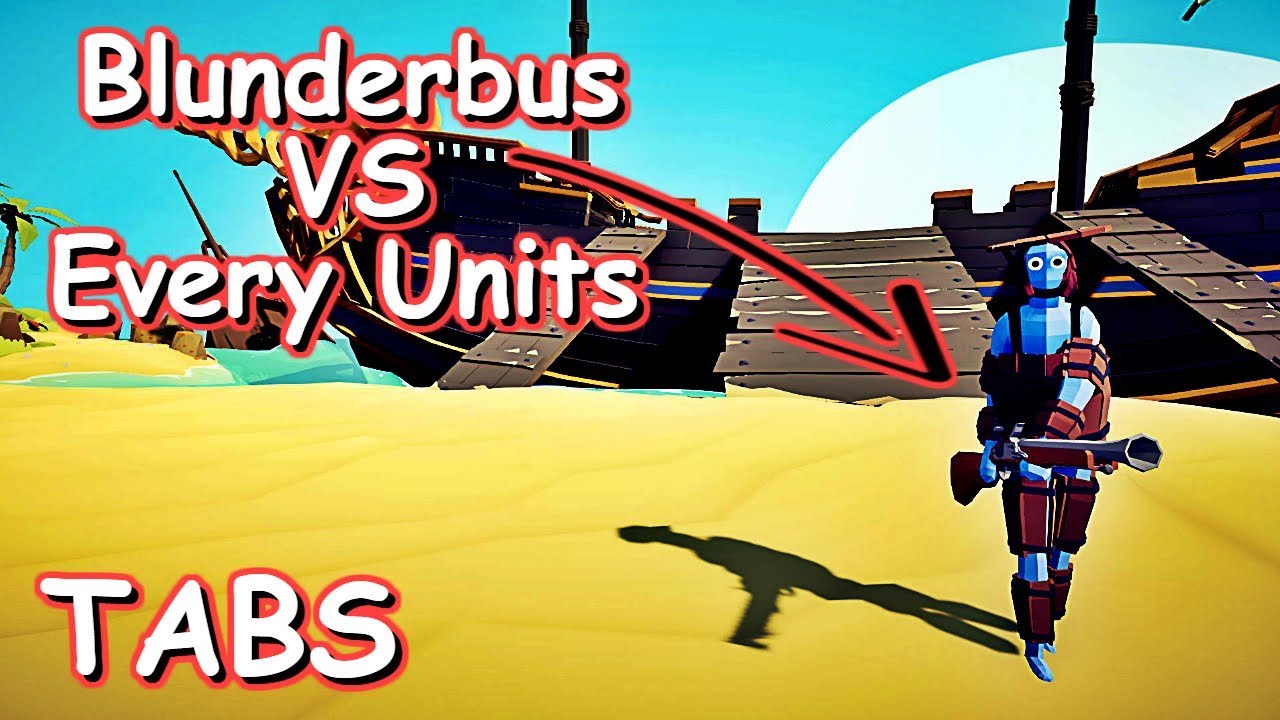 BLUNDERBUS VS EVERY UNITS | TABS UPDATE 0.7.1