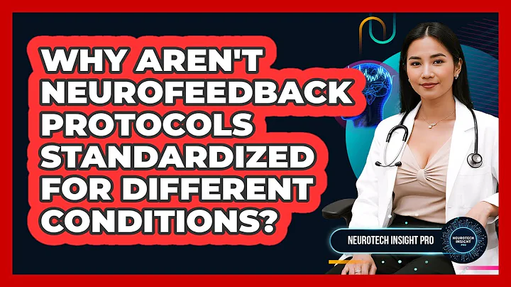 Why Aren't Neurofeedback Protocols Standardized For Different Conditions? - Neurotech Insight Pro