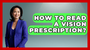 How To Read A Vision Prescription? - Optometry Knowledge Base