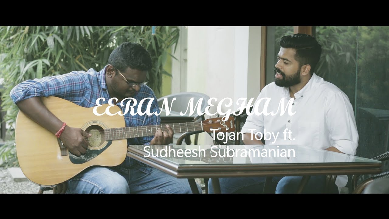 Eeran Megham Acoustic Cover By Tojan Toby And Sudheesh Subramanian Chords Chordify chordify