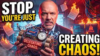 You’re Not Delegating. You’re Creating Chaos.