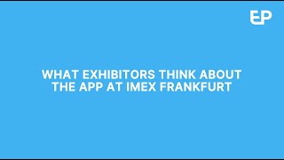 Imex Frankfurt 2024 - What Exhibitors Think Of The Event App