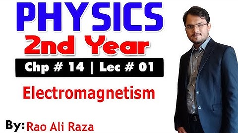 Electromagnetism  | Chapter # 14 | 2nd year Physics | Lec.1