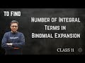 Find Number of Integral Terms in Binomial Expansion | Class 11 Maths | Binomial Theorem