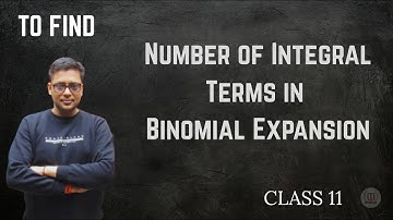 Find Number of Integral Terms in Binomial Expansion | Class 11 Maths | Binomial Theorem