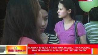 BT: Marian Rivera at Katrina Halili,   itinangging may iringan sila sa set ng   'My Beloved'