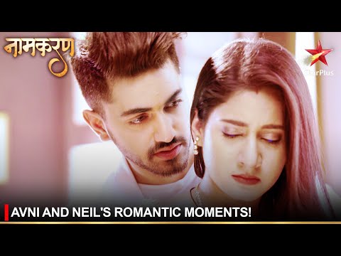 Naamkaran | नामकरण | Avni and Neil's romantic moments!