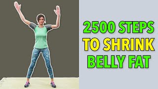 2500 Steps At Home to Shrink Belly Fat