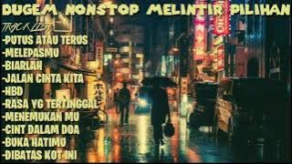 DJ PUTUS ATAU TERUS X MELEPASMU NEW NONSTOP PILIHAN TERBARU REMIX MELINTIR BOSKU!!!! 2021