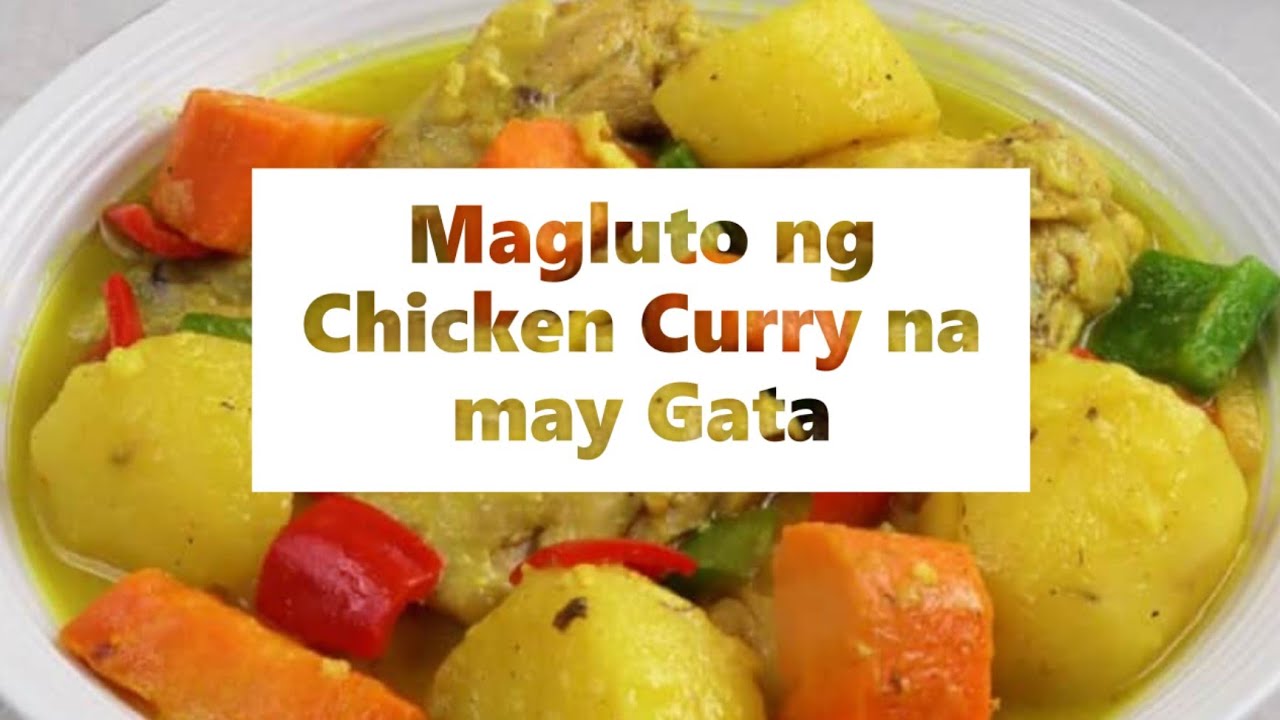 Magluto ng Chicken Curry na may Gata - YouTube